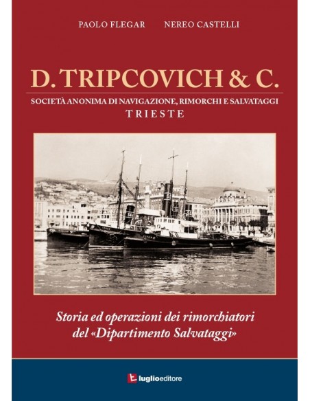 D. Tripcovich & C.  Storia ed operazioni dei rimorchiatori del..