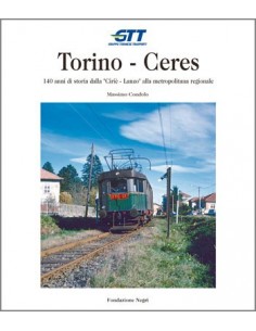 Torino - Ceres. 140 anni di storia dalla Cirié Lanzo alla...