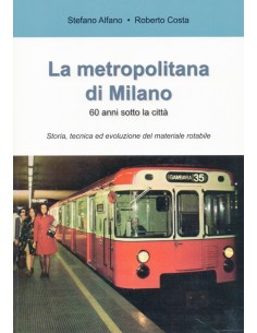 La metropolitana di Milano - 60 anni sotto la città