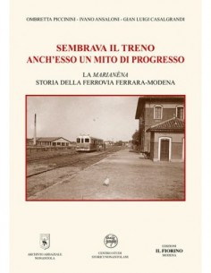 Sembrava il treno anch'esso un mito di progresso