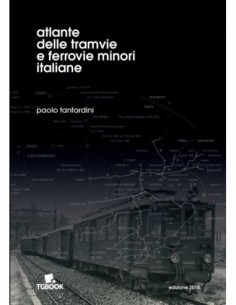 Atlante delle tramvie e ferrovie minori italiane 2018