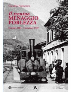 Il trenino Menaggio - Porlezza  8 ottobre 1884 - 1...