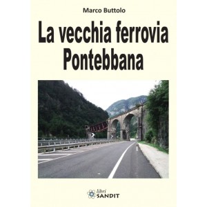 La vecchia ferrovia Pontebbana