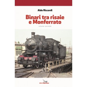 Binari tra risaie e Monferrato - Volume II