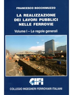 La realizzazione dei lavori pubblici nelle ferrovie