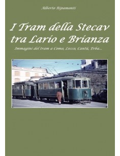 I tram della Stecav tra Lario e Brianza. Immagini del...