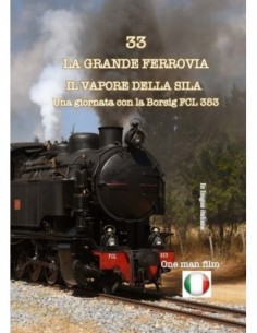 Il vapore della Sila - Una giornata con la Borsig FCL 353