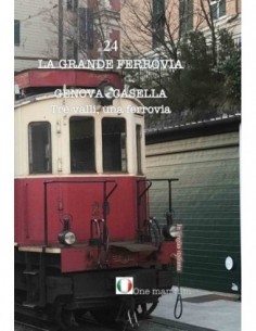 Genova - Casella - Tre valli, una ferrovia