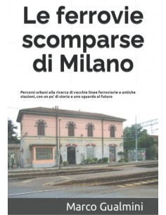 Le ferrovie scomparse di Milano