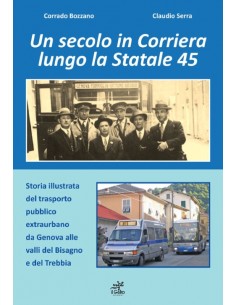 Un secolo in Corriera lungo la Statale 45