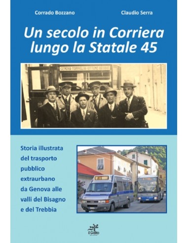 Un secolo in Corriera lungo la Statale 45