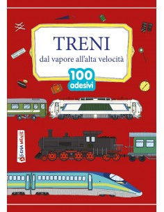 Treni - Dal vapore all'alta velocità