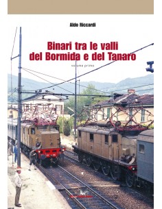 Binari tra le valli del Bormida e del Tanaro - Volume primo
