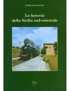 Le ferrovie della Sicilia sud-orientale