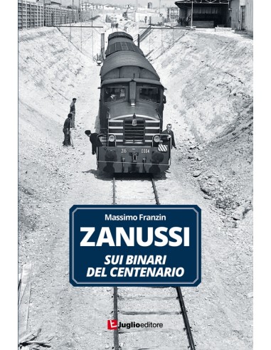Zanussi - Sui binari del centenario