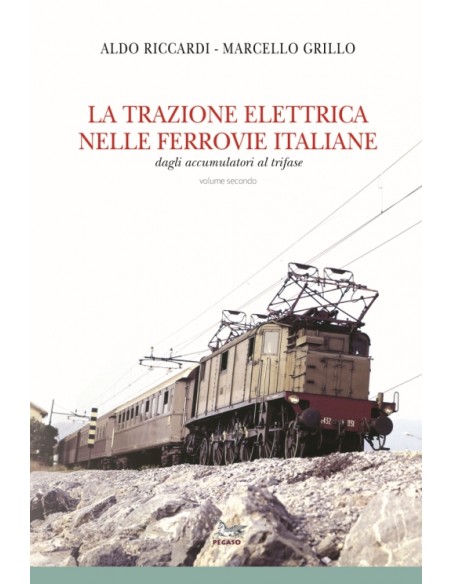 La trazione elettrica nelle ferrovie italiane - Volume secondo