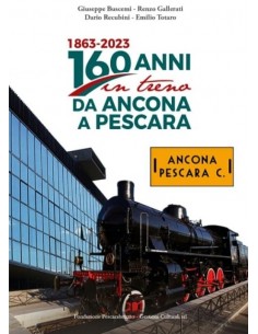 1863-2023 160 anni in treno da Ancona a Pescara