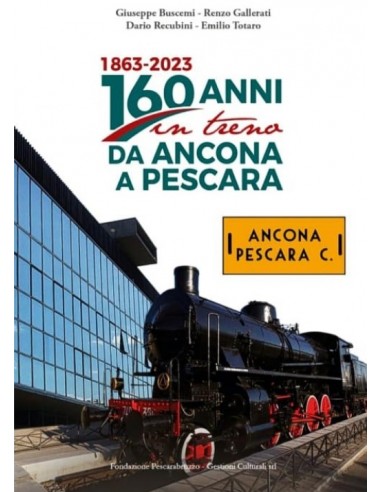 1863-2023 160 anni in treno da Ancona a Pescara
