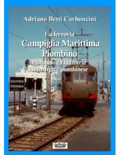 La ferrovia Campiglia Marittima - Piombino