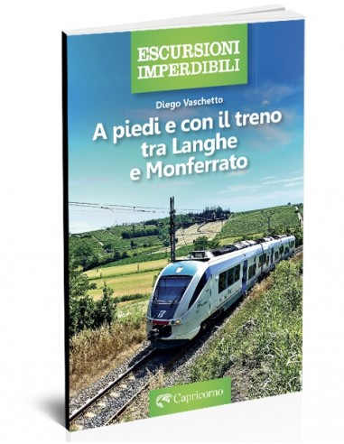 A piedi e con il treno tra Langhe e Monferrato