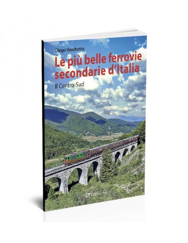 Le più belle ferrovie secondarie d’Italia. Il...