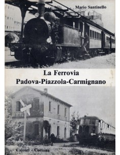 La ferrovia Padova-Piazzola-Carmignano