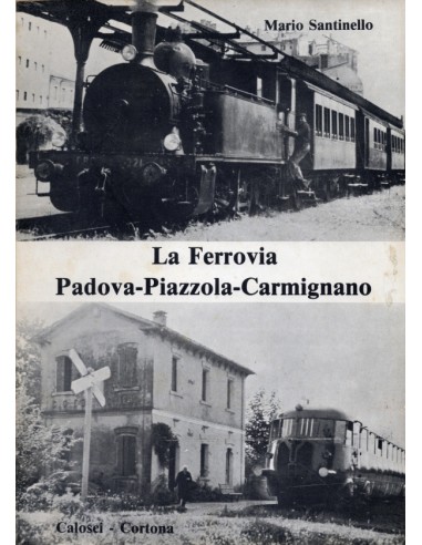 La ferrovia Padova-Piazzola-Carmignano