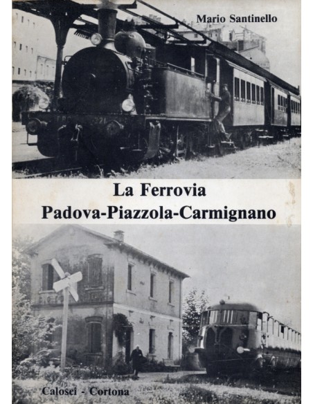 La ferrovia Padova-Piazzola-Carmignano