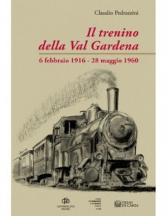 Il trenino della Val Gardena - 6 febbraio 1916 - 28...