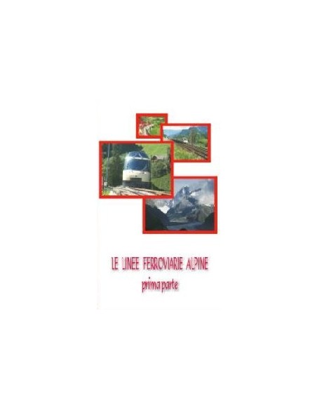 DVD003 - Le linee ferroviarie alpine - I p.te