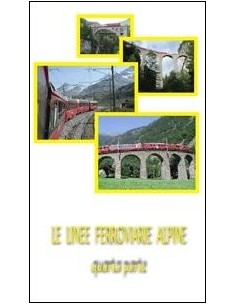 DVD006 - Le linee ferroviarie alpine - IV p.te