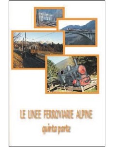 DVD007 - Le linee ferroviarie alpine - V p.te