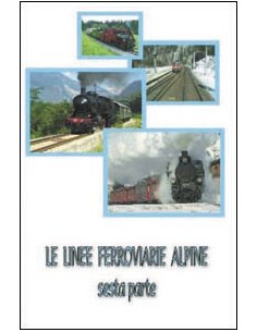 DVD008 - Le linee ferroviarie alpine - VI p.te