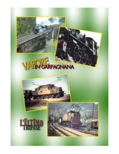 Vapore in Garfagnana & L'ultimo trifase
