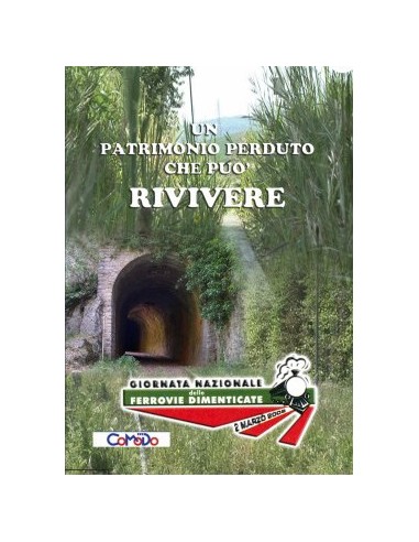 Ferrovie dimenticate - Un patrimonio perduto...