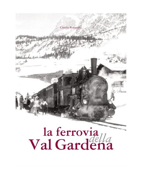 La ferrovia della Val Gardena