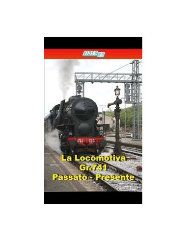 La locomotiva Gr.741 - Passato - Presente