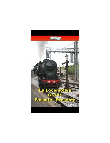 La locomotiva Gr.741 - Passato - Presente
