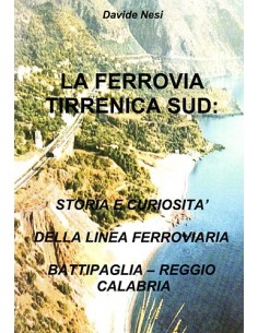 La ferrovia tirrenica sud: storia e curiosità