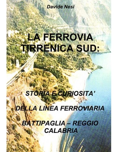 La ferrovia tirrenica sud: storia e curiosità