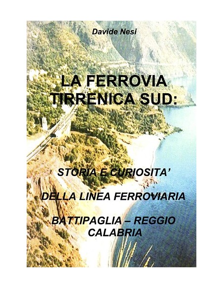 La ferrovia tirrenica sud: storia e curiosità