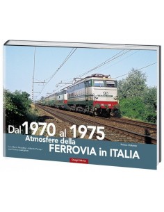 Dal 1970 al 1975 - Atmosfere della ferrovia in Italia