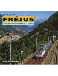 Fréjus - La ferrovia da Torino a Modane e Chambéry