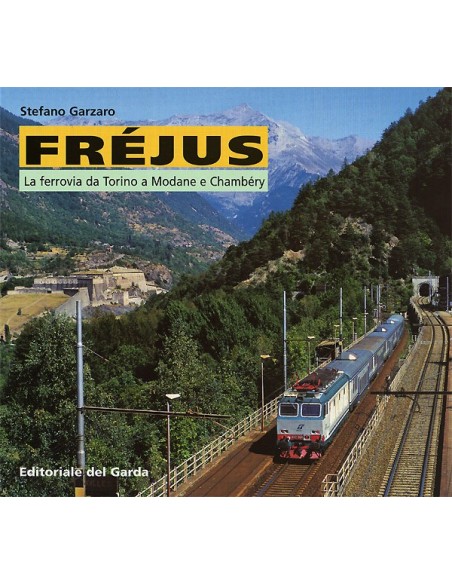 Fréjus - La ferrovia da Torino a Modane e Chambéry