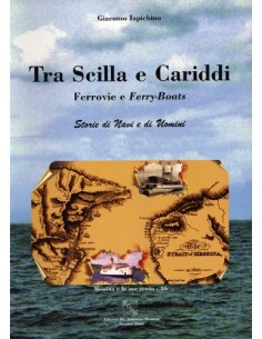 Tra Scilla e Cariddi - Ferrovie e Ferry-Boats