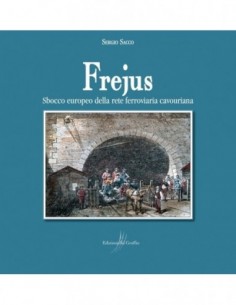 Frejus - Sbocco europeo della rete ferroviaria cavouriana