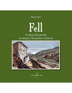 Fell  Il sistema che permise di valicare il Moncenisio...