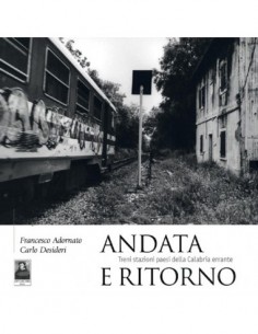 Andata e Ritorno - Treni stazioni paesi della Calabria...