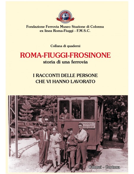 Roma-Fiuggi-Frosinone - I racconti delle persone che vi hanno lavorato