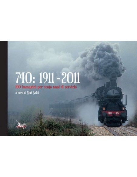 740: 1911-2011 100 immagini per cento anni di servizio